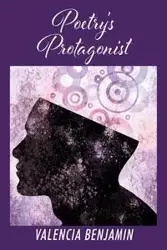 Poetry's Protagonist - Benjamin Valencia