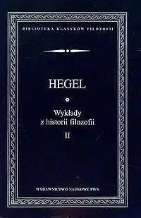 Wykłady z historii filozofii T.2 - Wilhelm Georg Friedrich Hegel