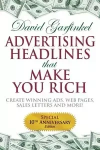 Advertising Headlines That Make You Rich - David Garfinkel