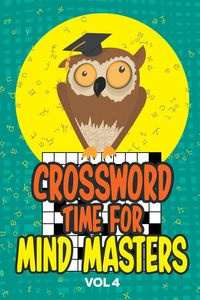 Crossword Time for Mind Masters Vol 4 - Speedy Publishing