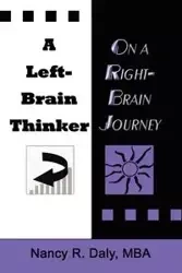 A LEFT-BRAIN THINKER ON A RIGHT-BRAIN JOURNEY - Nancy R. Daly MBA
