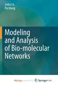 Modeling and Analysis of Bio-molecular Networks - Lü Jinhu