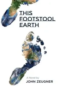 This Footstool Earth - John Zeugner