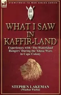 What I Saw in Kaffir-Land - Stephen Lakeman
