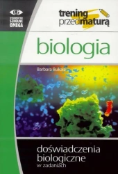 Trening Matura - Biologia Doświadczenia OMEGA - Barbara Bukała