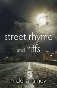 street rhyme and riffs - del ramey a