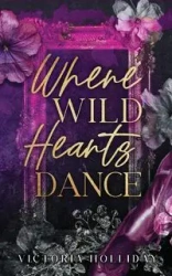 Where Wild Hearts Dance - Victoria Holliday