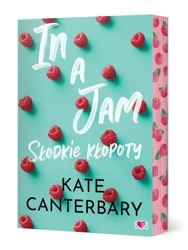 In a Jam. Słodkie kłopoty (barwione brzegi) - Kate Cantenbary