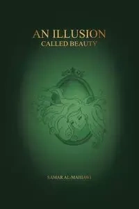 An Illusion Called Beauty - Samar Al-Mahiawi