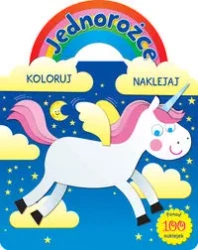 Jednorożce. Koloruj i naklejaj - zbiorowa praca