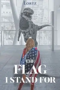 The Flag I Stand For - , Lortz