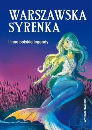 Warszawska syrenka i inne polskie legendy - praca zbiorowa