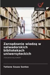 Zarządzanie wiedzą w salwadorskich bibliotekach uniwersyteckich - Santos Tatiane Souza