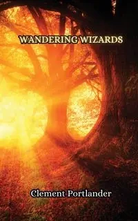 Wandering Wizards - Clement Portlander