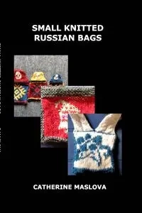 Small Russian Bags - Catherine Maslova