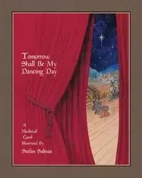 Tomorrow Shall Be My Dancing Day - Stefan Antony Salinas