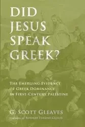 Did Jesus Speak Greek? - Scott Gleaves G.