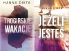 Jeżeli jesteś + Trogirskie wakacje, Hanna Dikta - Hanna Dikta