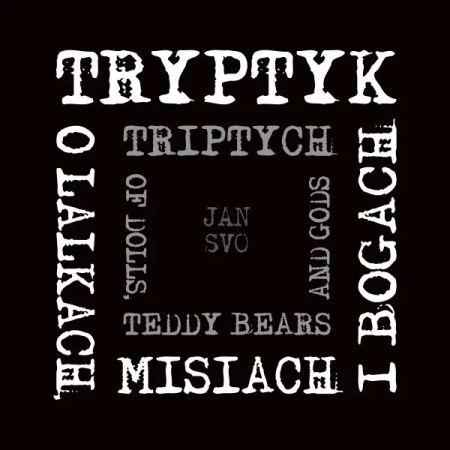 Tryptyk, o lalkach, misiach i bogach - Jan Svo
