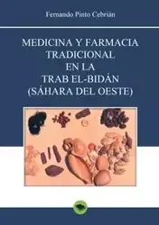 Medicina y farmacia tradicional en la Trab el-Bidán (Sáhara del Oeste) - Fernando Cebrián Pinto