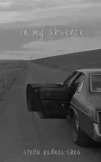 In My Absence - Stella Padnos-Shea