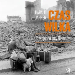 audiobook Czas wilka. Powojenne losy Niemców - Harald Jähner