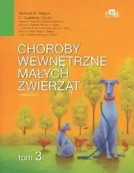 Choroby wewnętrzne małych zwierząt Tom 3 - R.W. Nelson, C.G. Couto