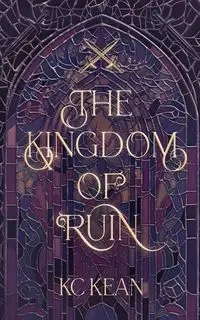 The Kingdom of Ruin - Kean KC