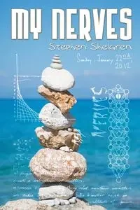 My Nerves - Stephen Shelgren
