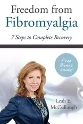 Freedom From Fibromyalgia - Leah McCullough E
