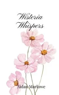 Wisteria Whispers - Marlowe Aidan