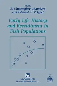 Early Life History and Recruitment in Fish Populations - Chambers R.C.