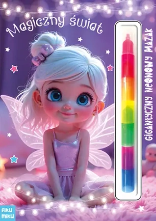 Magiczny świat. Gigantyczny neonowy mazak. Marker modułowy - opracowanie zbiorowe