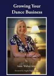 Growing Your Dance Business - Walker Anne MBE
