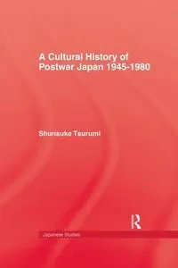 A Cultural History of Postwar Japan 1945-1980 - Tsurumi Shunsuke