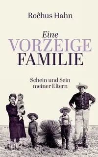 Eine Vorzeigefamilie - Hahn Rochus