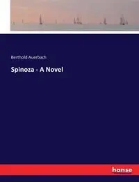 Spinoza - A Novel - Auerbach Berthold