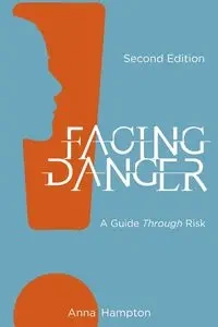 Facing Danger (Second Edition) - Anna Hampton