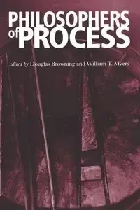 Philosophers of Process - Browning Douglas
