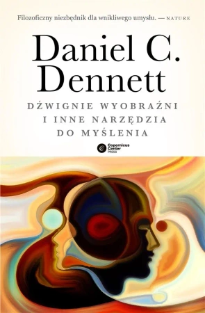 Dźwignie wyobraźni i inne narzędzia do myślenia - Daniel C. Dennett, Łukasz Kurek