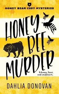 Honey Bee Murder - Donovan Dahlia
