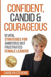 Confident, Candid & Courageous - Carolyn Stevens