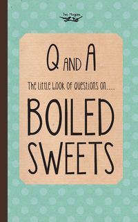 The Little Book of Questions on Boiled Sweets - Anon