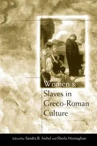 Women and Slaves in Greco-Roman Culture - Joshel Sandra R.