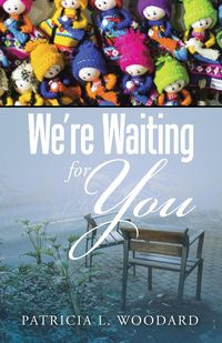 We're Waiting for You - Woodard Patricia L.