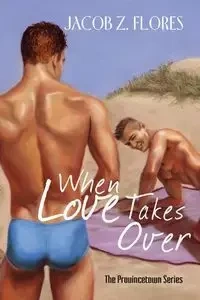 When Love Takes Over - Jacob Z. Flores