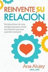 Reinvente Su Relación - Aluisy Ana Maria