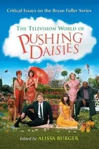 The Television World of Pushing Daisies - Burger Alissa