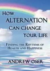 How Alternation Can Change Your Life - Andrew Oser