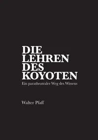 Die Lehren des Kojoten - Walter Pfaff